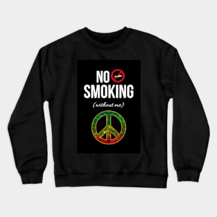 No Smoking (Without Me) Crewneck Sweatshirt